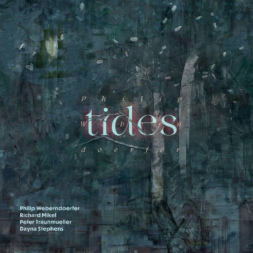 Philip Weberndoerfer, Dayna Stephens, Richard Mikel, Peter Traunmueller - Tides (2024)