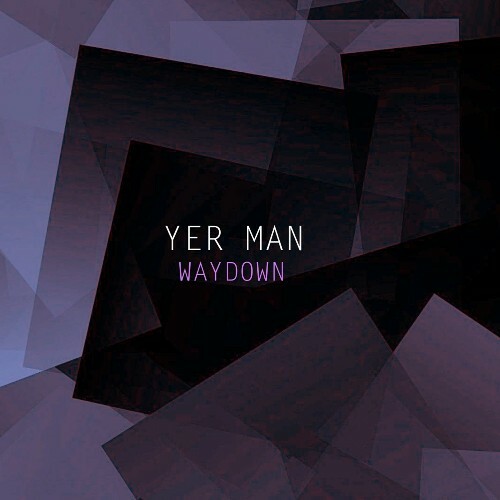 Yer Man - Waydown (2024)