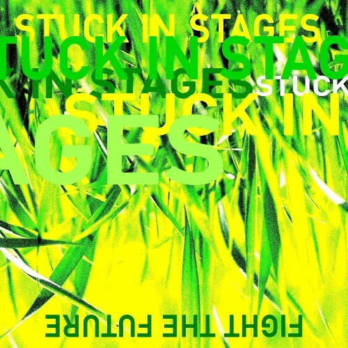  Fight The Future - Stuck In Stages (2025) 