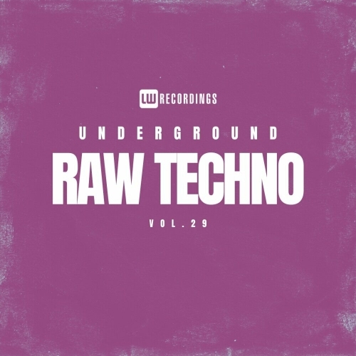  Underground Raw Techno, Vol. 29 (2025) 