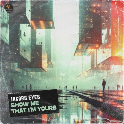  Jacobs eyes - Show Me That I'm Yours (2025) 