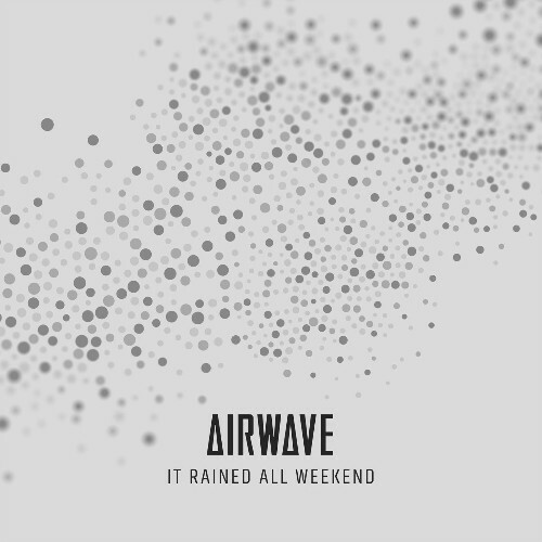  Airwave - It Rained All Weekend (2024 Version) (2024) 