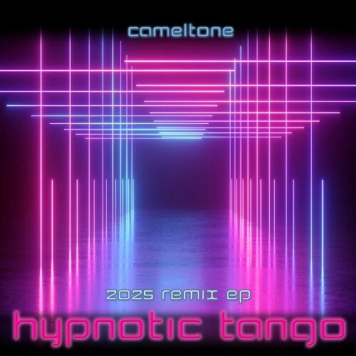  Cameltone - Hypnotic Tango (2025 Remix EP) (2024) 