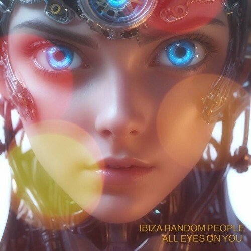  Ibiza Random People - All Eyes on You (2024) 