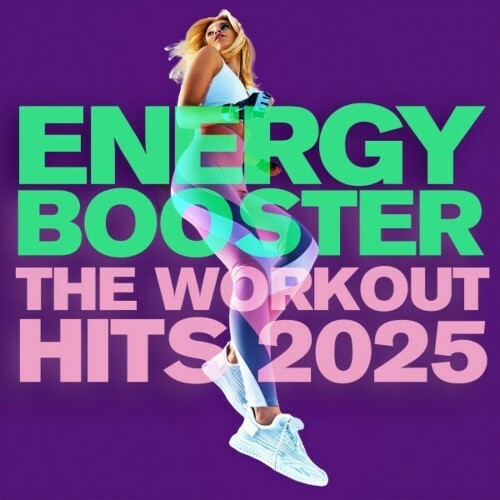  Energy Booster - The Workout Hits 2025 (2024) 