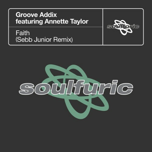 Groove Addix Ft Annette Taylor - Faith (Sebb Junior Remix) (2024)