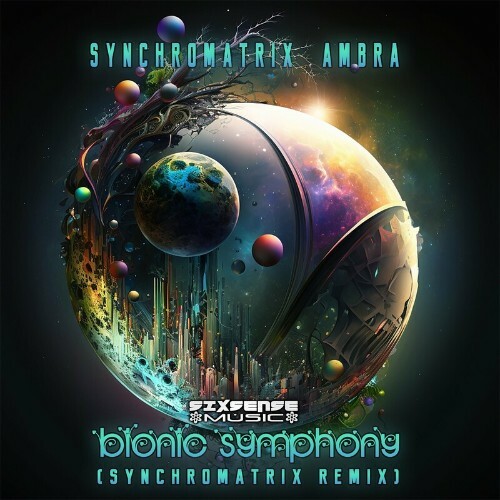  Synchromatrix x Ambra - Bionic Harmony (Synchromatrix Remix) (2023) 