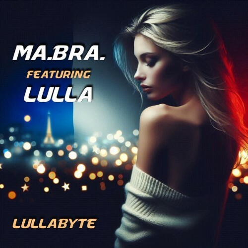 Ma.Bra. feat Lulla - Lullabyte (2025) Ma.Bra. feat Lulla - Lullabyte (2025)
