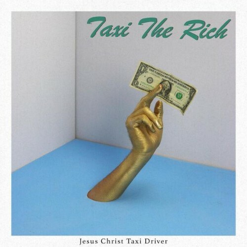  Jesus Christ Taxi Driver - Taxi the Rich (2026) 