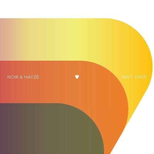 Noir & Hayze - Ain't Over (2026) 
