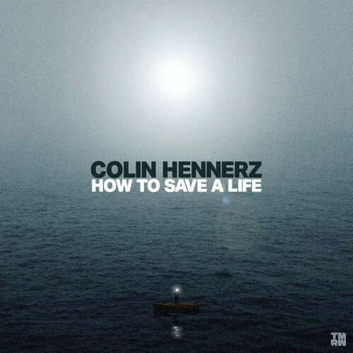  Colin Hennerz - How To Save A Life (2024) 