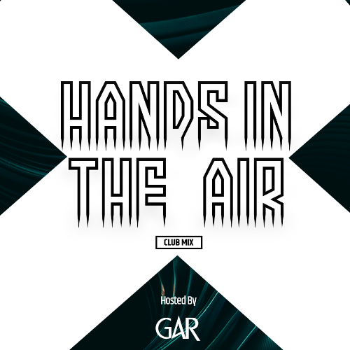  Gar - Hands In The Air Club Mix 084 (2025-03-25) 