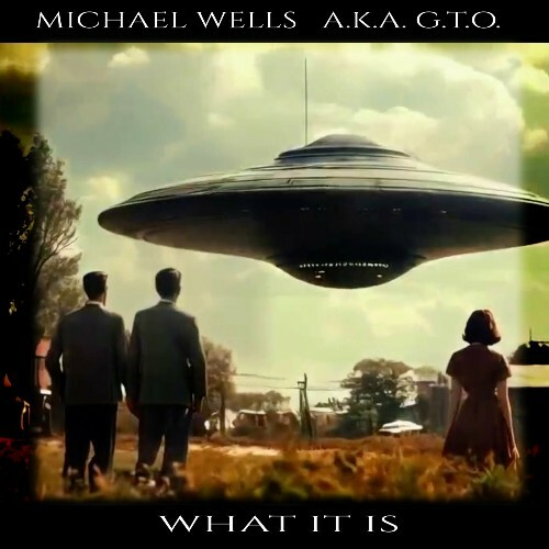  Michael Wells a.k.a. G.T.O. - What It Is (2024) 