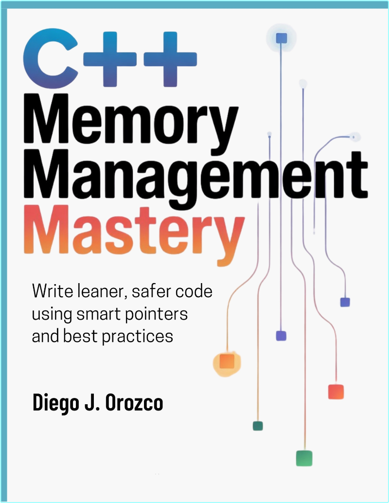 C++ Memory Management Mastery Write Leaner Safer Code Using Smart Pointers And Best Practices (J. Orozco, Diego) C++ Memory Management Mastery Write Leaner Safer Code Using Smart Pointers And Best Practices (J. Orozco, Diego)
