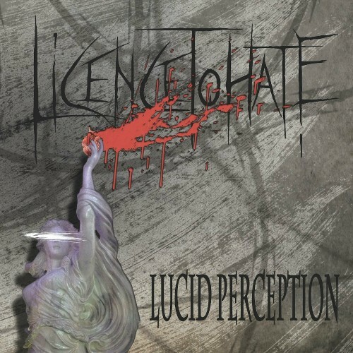  Licence to Hate - Lucid Perception (2023) 