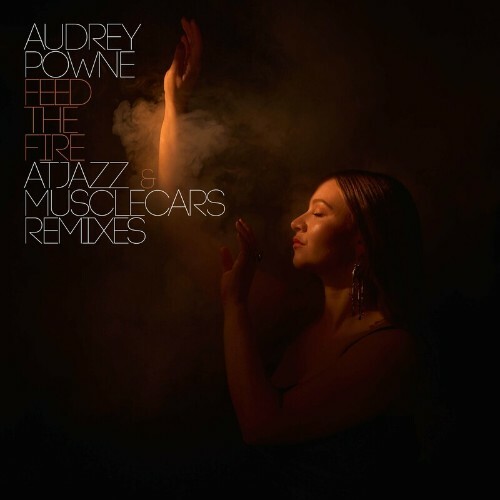 Audrey Powne - Feed the Fire (Atjazz  and  Musclecars Remixes) (2024) 