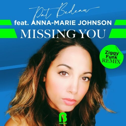  Pat Bedeau x Anna-Marie Johnson - Missing You (Ziggy Funk Remixes) (2025) 