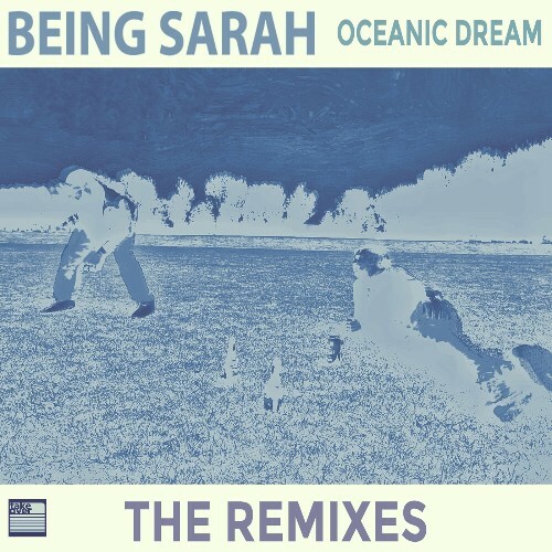  Being Sarah - Oceanic Dream - The Remixes (2024) 
