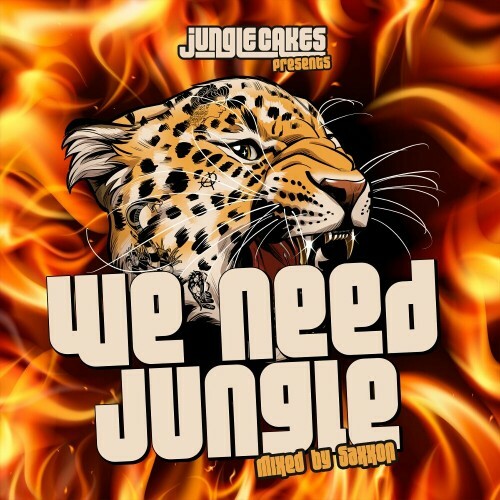  Jungle Cakes Presents: We Need Jungle (Mixed by Saxxon) (2024)  MEVFNY5_o