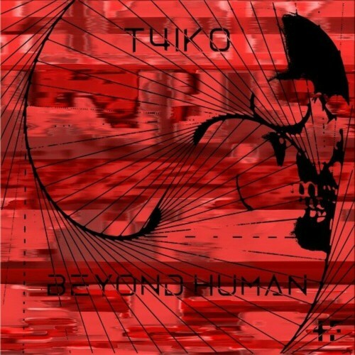 T4IK0 - Beyond Human (2024) 