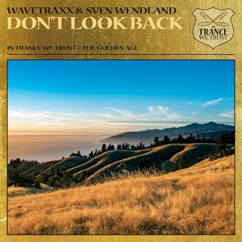 Wavetraxx & Sven Wendland - Don't Look Back (2024)