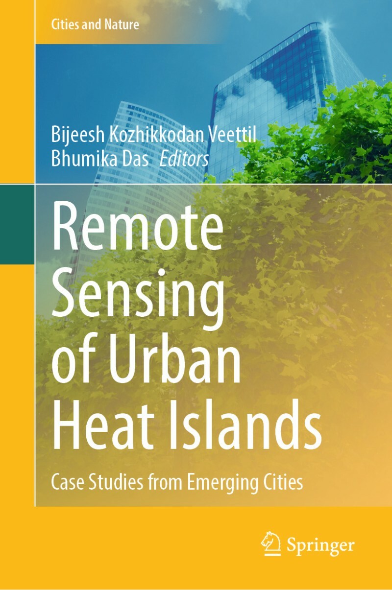 Remote Sensing Of Urban Heat Islands (Bijeesh Kozhikkodan Veettil, Bhumika Das) Remote Sensing Of Urban Heat Islands (Bijeesh Kozhikkodan Veettil, Bhumika Das)