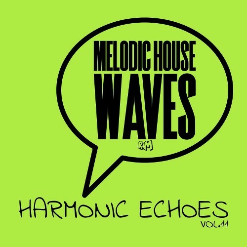  Melodic House Waves: Harmonic Echoes, Vol.11 (2026) 