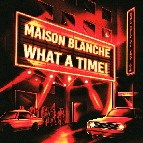  Maison Blanche - What A Time! (2025) 