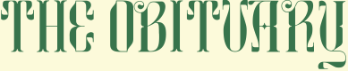 Fancy green text reading, in all caps, 'THE OBITUARY'. While you're here, the background image of this page is a repeating motif pattern of stylized cream flowers and curlicues over a green background.