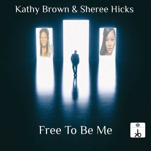  Kathy Brown & Sheree Hicks - Free to Be Me (2023) 