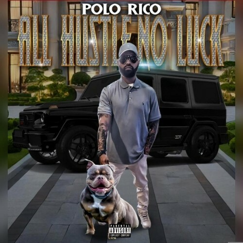  Polo Rico - All Hu$tle No Luck (2025) 