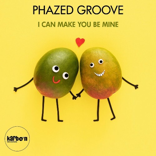  Phazed Groove - I Can Make You Be Mine (2025) 