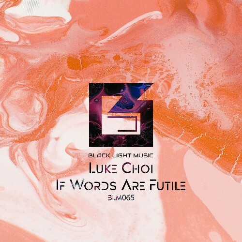 Luke Choi — If Words Are Futile (2026)