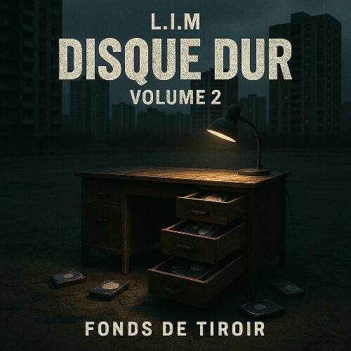  LIM - DISQUE DUR, VOL 2 (FONDS DE TIROIRS) (2025) 