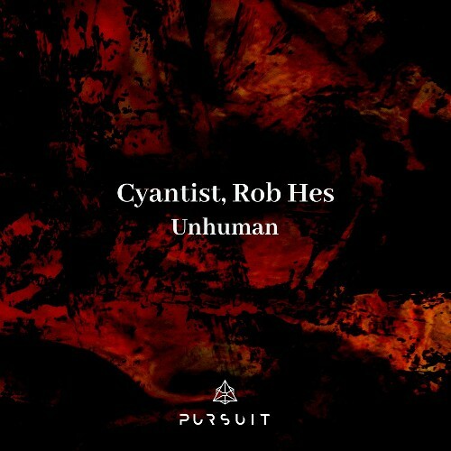  Cyantist & Rob Hes ft Mr.Main - Unhuman (Extended) (2024) 