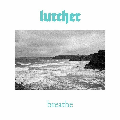  Lurcher - Breathe (2024) 