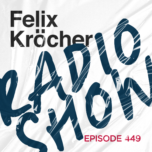  Felix Kr&#246;cher - Radioshow 449 (2023-03-14) 