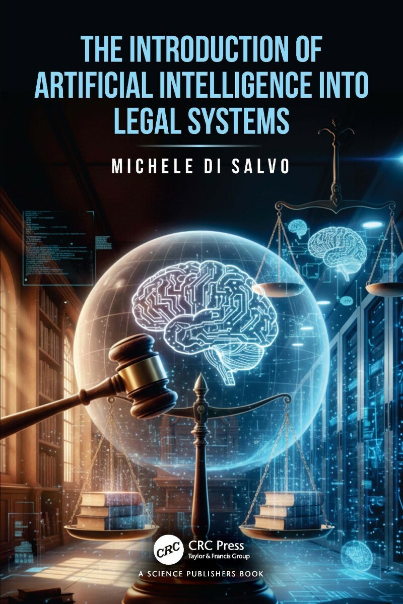 The Introduction Of Artificial Intelligence Into Legal Systems (Michele Di Salvo)