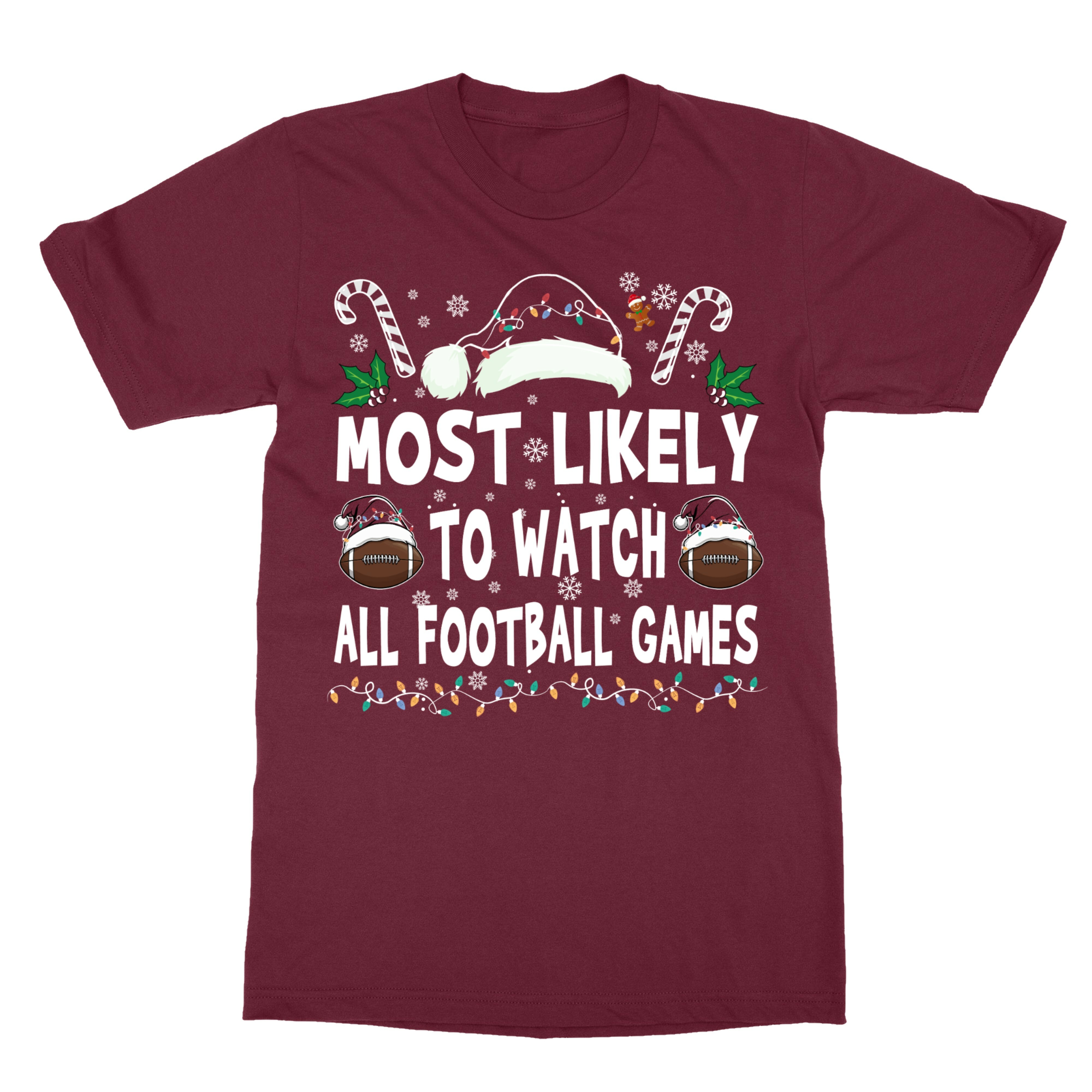 Most Likely To Watch All Football Games Christmas Unisex T-Shirt