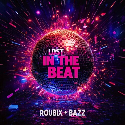  Roubix + Bazz - Lost In The Beat (2025) 