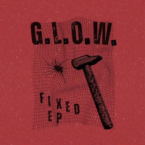  G.L.O.W. - Fixed (2026) 