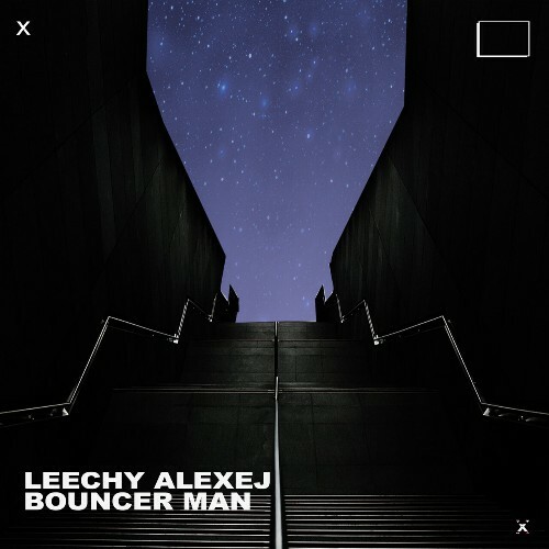 Leechy Alexej - Bouncer Man (2025) 