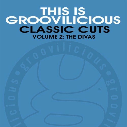  This Is Groovilicious Classic Cuts, Vol. 2: The Divas (2025) 
