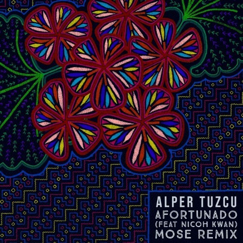  Alper Tuzcu feat Nicoh Kwan - Afortunado (Mose Remix) (2024) 