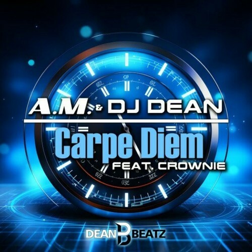 A.M. & DJ Dean feat Crownie — Carpe Diem (2024)