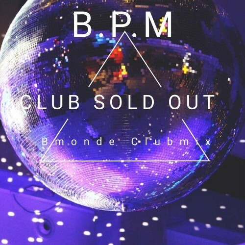  B.P.M feat Bmonde - Club Sold Out [Bmonde Club Mix] (2023) 