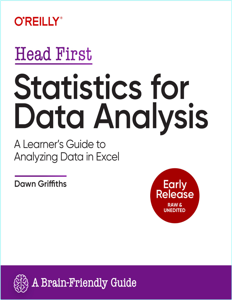 Head First Statistics For Data Analysis Early Release (2025) (Dawn Griffiths) Head First Statistics For Data Analysis Early Release (2025) (Dawn Griffiths)