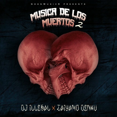  DJ Illegal x Taiyamo Denku - Musica De Los Muertos 2 (2024) 