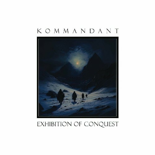  Kommandant - Exhibition of Conquest (2024) 