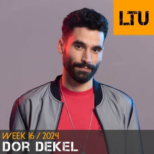  Dor Dekel - Ltu Podcast Week 067 (2024-05-13) 